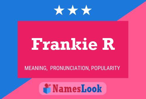 Pôster do nome Frankie R