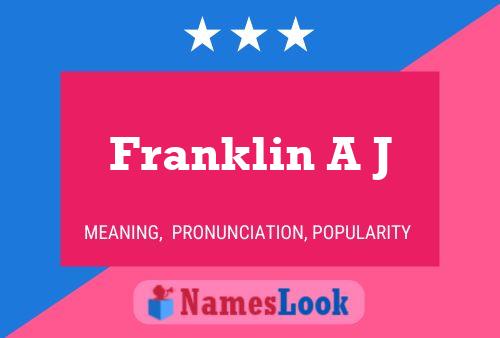 Pôster do nome Franklin A J