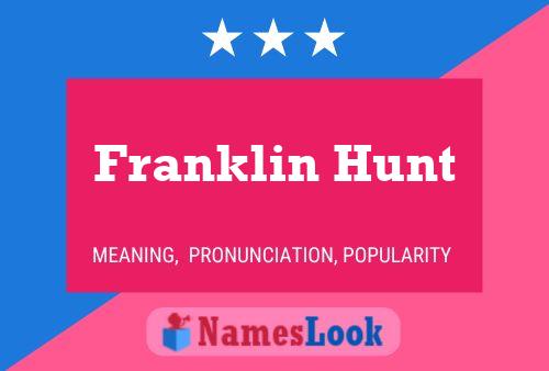 Pôster do nome Franklin Hunt