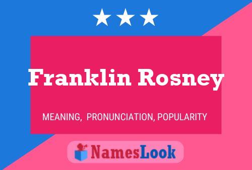 Pôster do nome Franklin Rosney