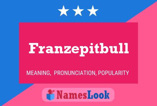 Pôster do nome Franzepitbull