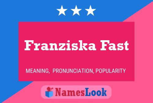 Pôster do nome Franziska Fast