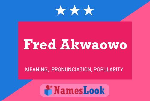 Pôster do nome Fred Akwaowo