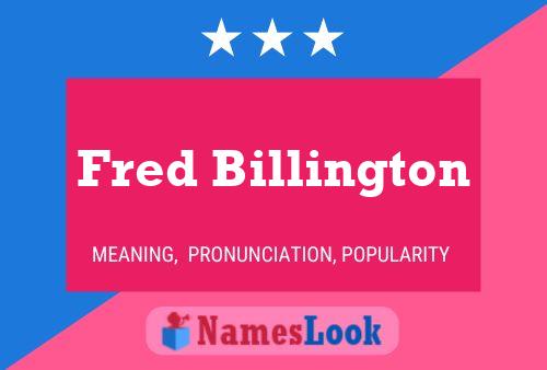 Pôster do nome Fred Billington