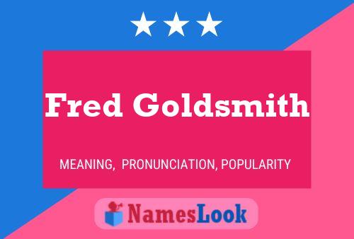 Pôster do nome Fred Goldsmith