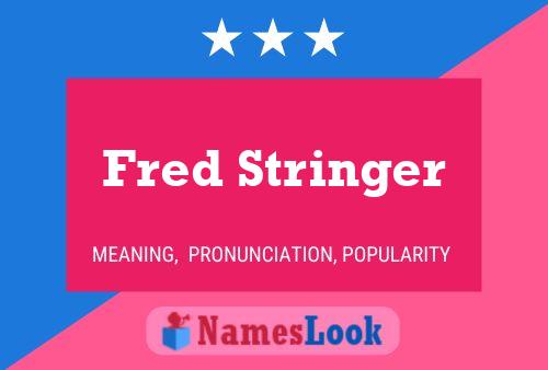 Pôster do nome Fred Stringer