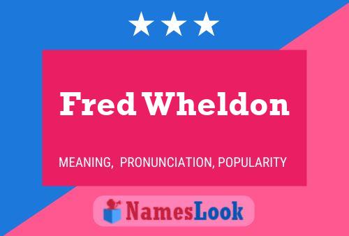 Pôster do nome Fred Wheldon