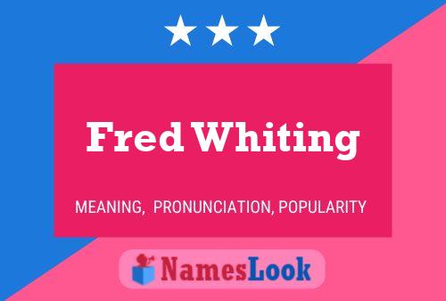 Pôster do nome Fred Whiting