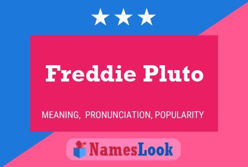 Pôster do nome Freddie Pluto