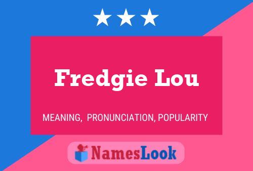 Pôster do nome Fredgie Lou