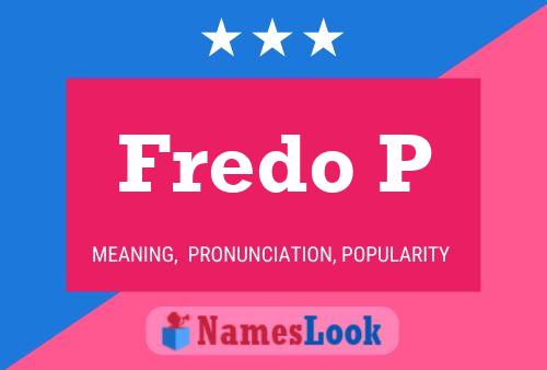 Pôster do nome Fredo P