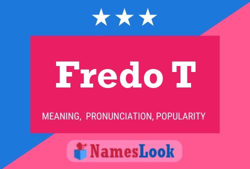 Pôster do nome Fredo T