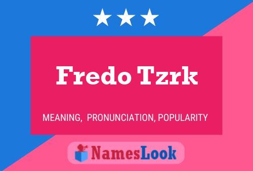 Pôster do nome Fredo Tzrk