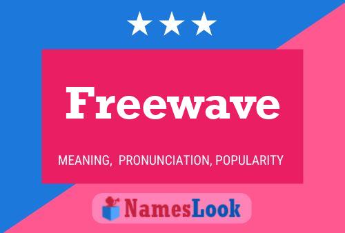 Pôster do nome Freewave