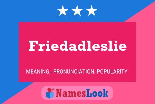 Pôster do nome Friedadleslie