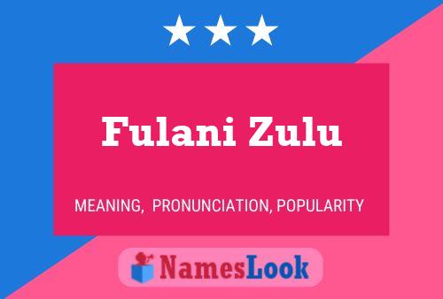 Pôster do nome Fulani Zulu