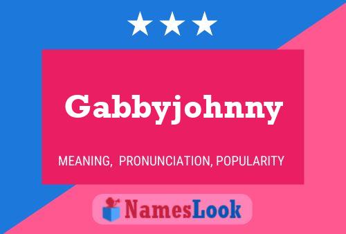 Pôster do nome Gabbyjohnny