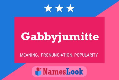 Pôster do nome Gabbyjumitte