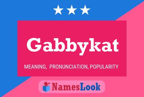 Pôster do nome Gabbykat