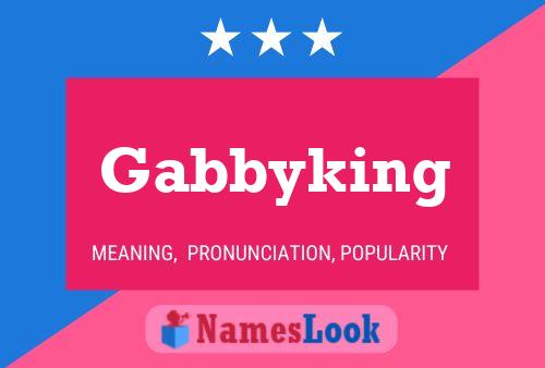 Pôster do nome Gabbyking