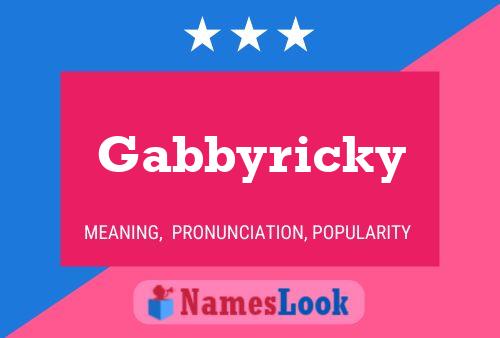 Pôster do nome Gabbyricky