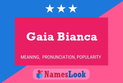 Pôster do nome Gaia Bianca