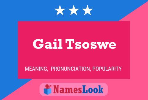 Pôster do nome Gail Tsoswe