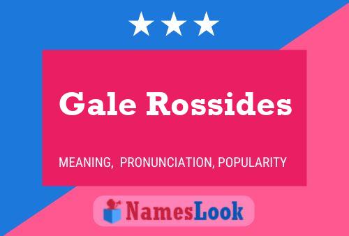 Pôster do nome Gale Rossides