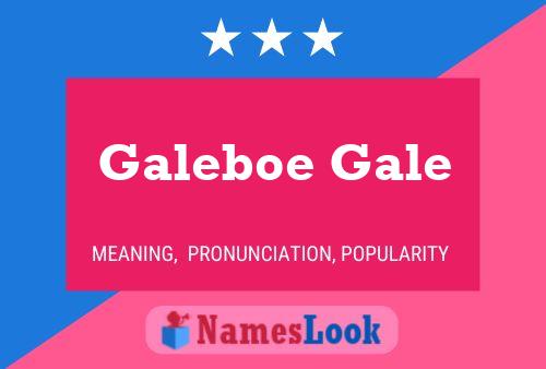 Pôster do nome Galeboe Gale