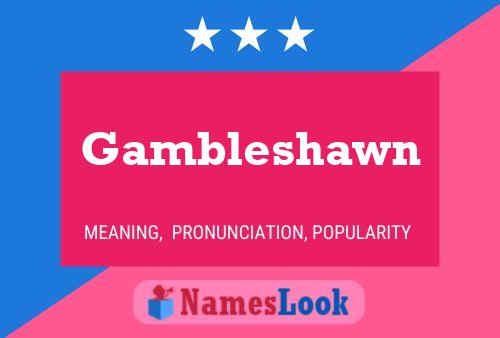 Pôster do nome Gambleshawn