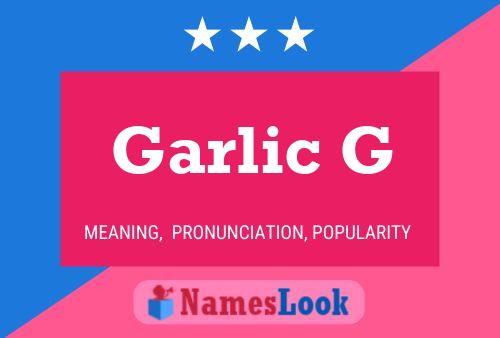 Pôster do nome Garlic G