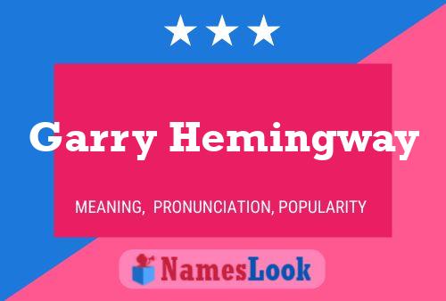 Pôster do nome Garry Hemingway