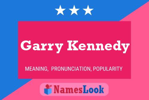 Pôster do nome Garry Kennedy