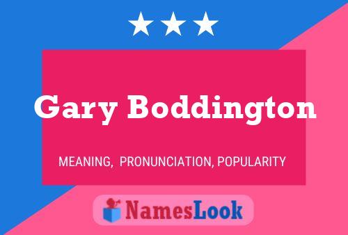 Pôster do nome Gary Boddington