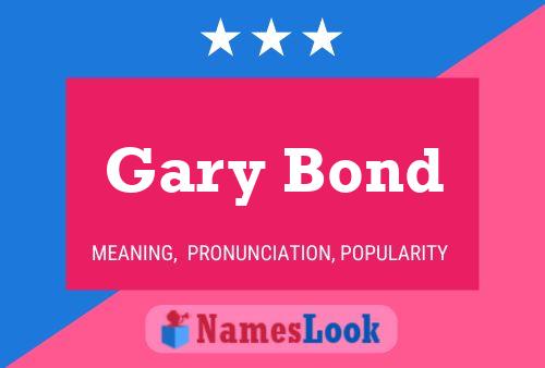 Pôster do nome Gary Bond