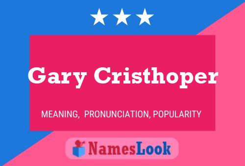 Pôster do nome Gary Cristhoper