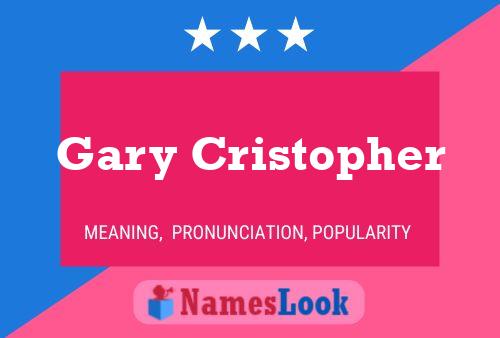 Pôster do nome Gary Cristopher