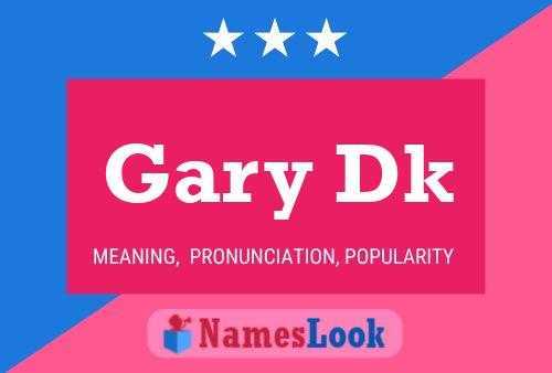 Pôster do nome Gary Dk