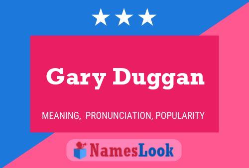 Pôster do nome Gary Duggan