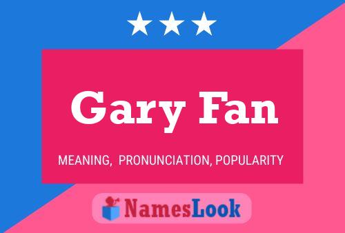 Pôster do nome Gary Fan