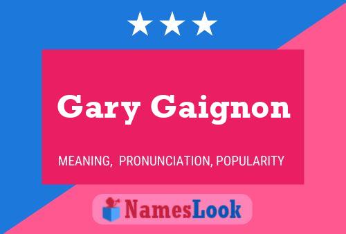 Pôster do nome Gary Gaignon