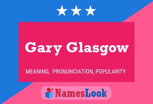 Pôster do nome Gary Glasgow