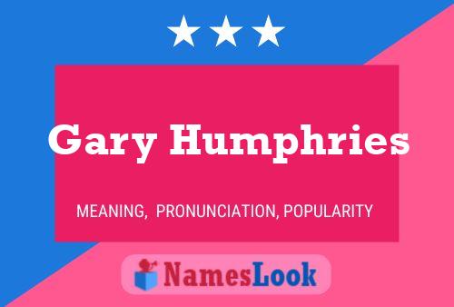 Pôster do nome Gary Humphries