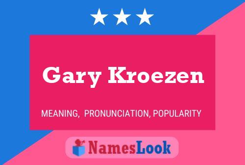 Pôster do nome Gary Kroezen