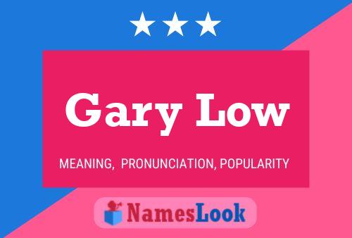 Pôster do nome Gary Low