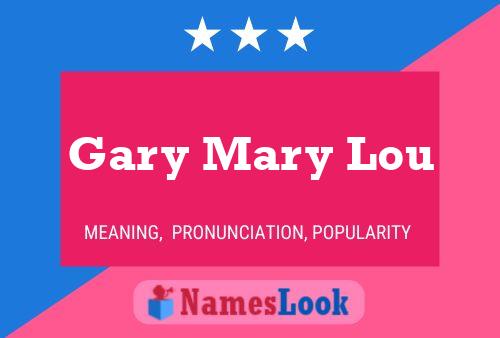 Pôster do nome Gary Mary Lou