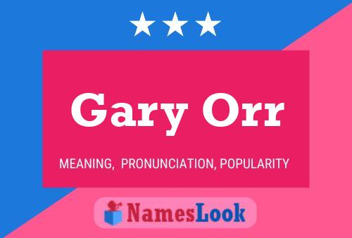 Pôster do nome Gary Orr