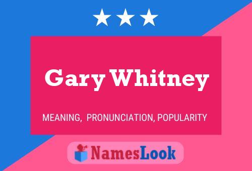 Pôster do nome Gary Whitney