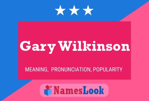 Pôster do nome Gary Wilkinson