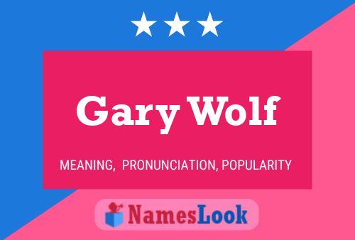 Pôster do nome Gary Wolf